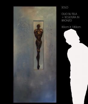 solo ( olio su tela + scultura in bronzo )