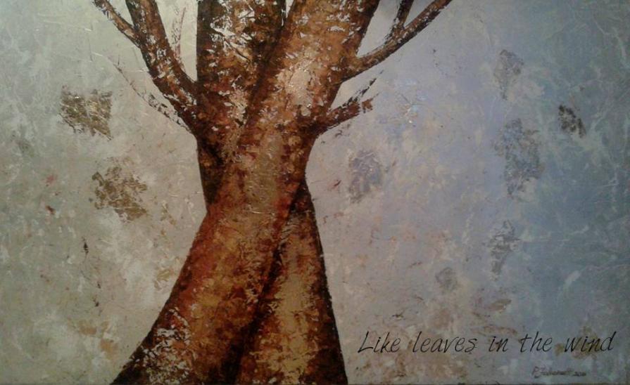 Like leaves  in the wind