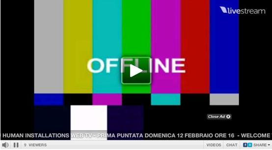1° Puntata Human Installations' WEB TV 1° Puntata Human Installations' WEB TV