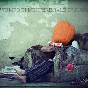 ....e' ora di mettere sale in zucca...
