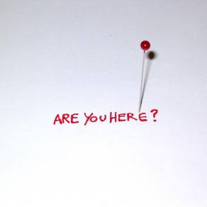 ARE YOU HERE? - The map is not the territory
