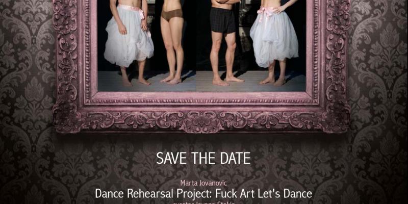 Dance Rehearsal Project: Fuck Art Let's Dance