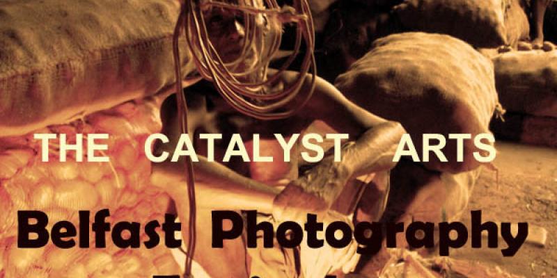The Catalyst Arts Belfast Photo Festival 2013