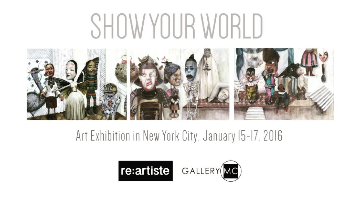 Show your world, Group Exhibition at Gallery MC. Show your world, Group Exhibition at Gallery MC.