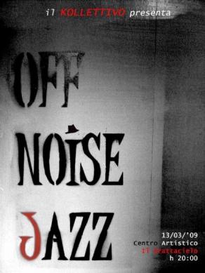 IL KOLLETTIVO - Off_Noise_Jazz (Dance/Music/Performing Art/Visual Art/Workshop/Lab)