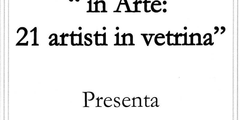 In Arte: 21 Artisti in vetrina