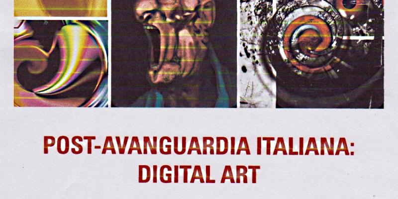 POST AVANGUARDIA ITALIANA:DIGITAL ART