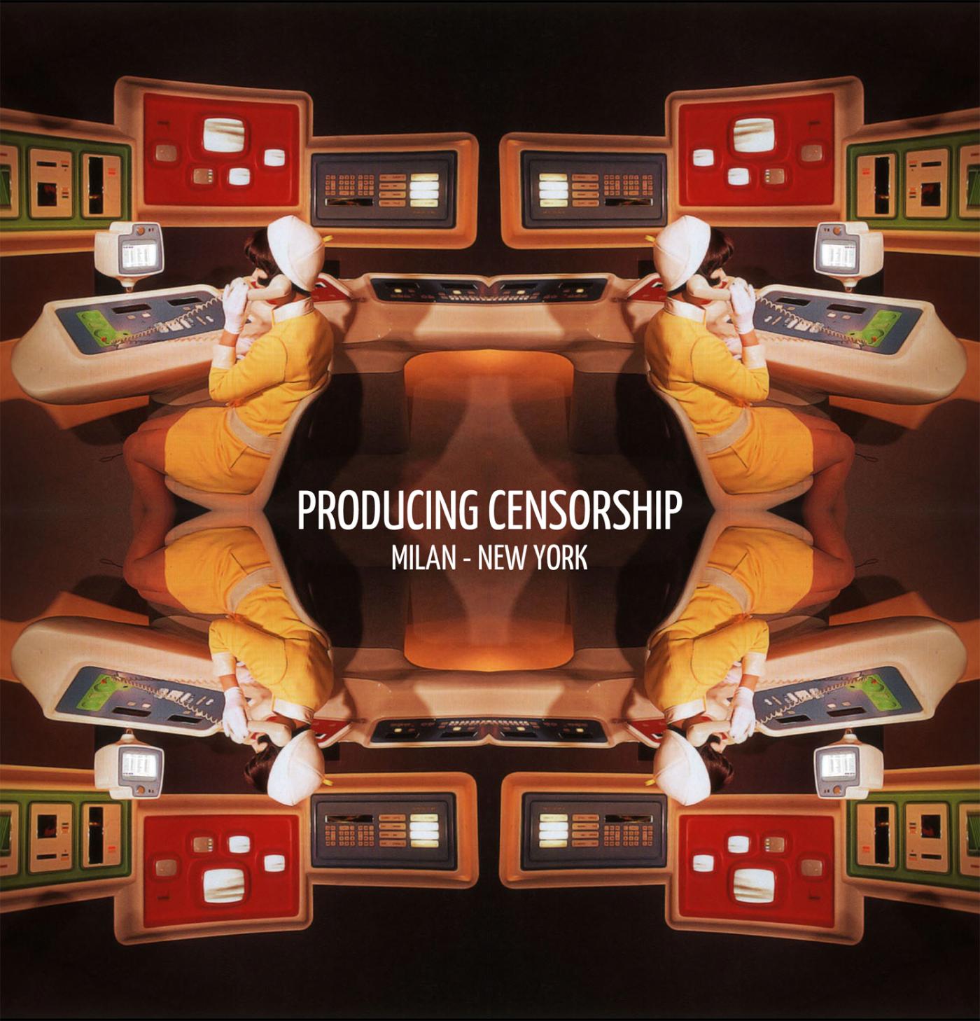 Producing Censorship / Milan Producing Censorship / Milan