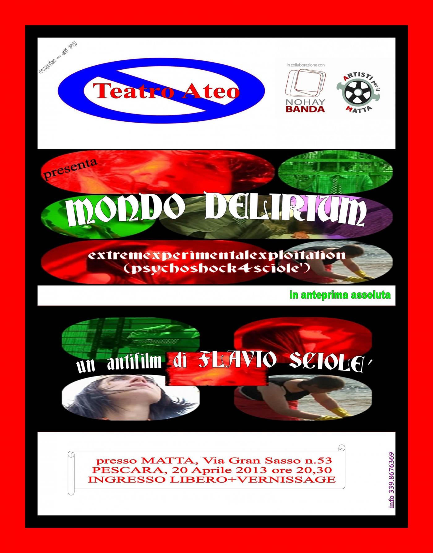 world premier MONDO DELIRIUM an antifilm by FLAVIO SCIOLE' world premier MONDO DELIRIUM an antifilm by FLAVIO SCIOLE'
