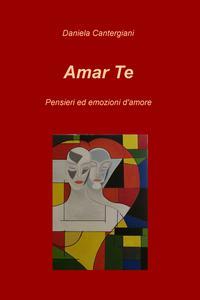 Amar Te - Pensieri ed emozioni d'amore