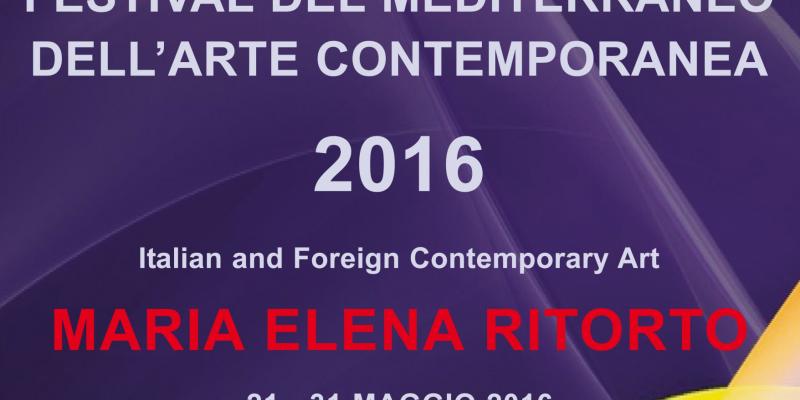 “FESTIVAL DEL MEDITERRANEO DELL’ARTE CONTEMPORANEA 2016 “ “FESTIVAL DEL MEDITERRANEO DELL’ARTE CONTEMPORANEA 2016 “