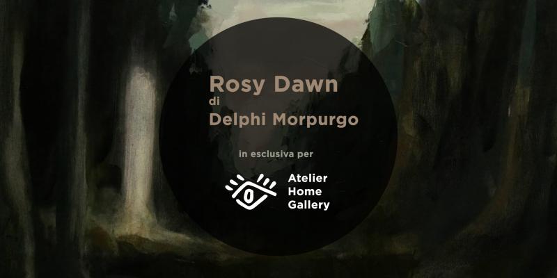 AHG presenta: ROSY DAWN di Delphi Morpurgo