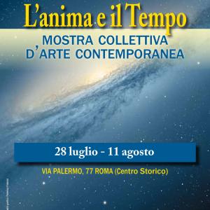 Mostra Collettiva "L'anima e il Tempo" 28 Luglio - 11 Agosto, 2015. Flyer Art Gallery