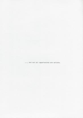 …, But Not All Opportunists Are Artists.