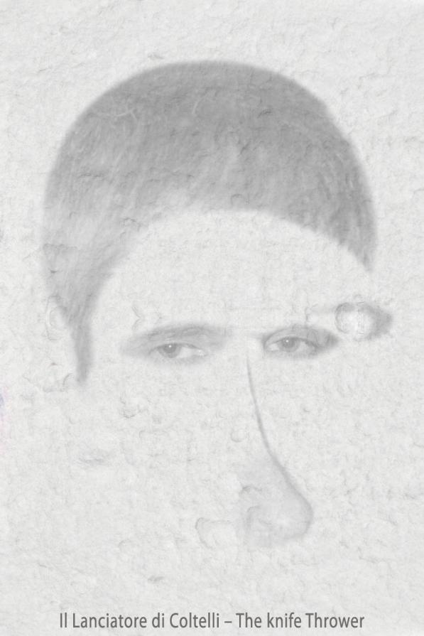 Dal Progetto "il Circo" il Lanciatore di Coltelli - The Knife Thrower Dal Progetto "il Circo" il Lanciatore di Coltelli - The Knife Thrower