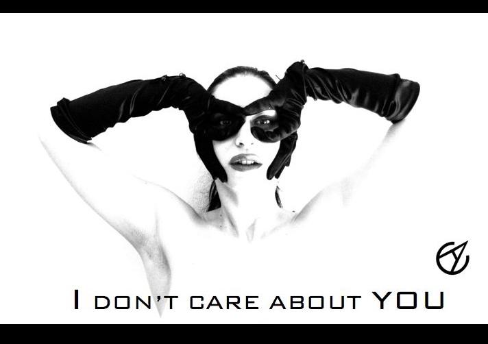 I DON'T CARE ABOUT YOU I DON'T CARE ABOUT YOU