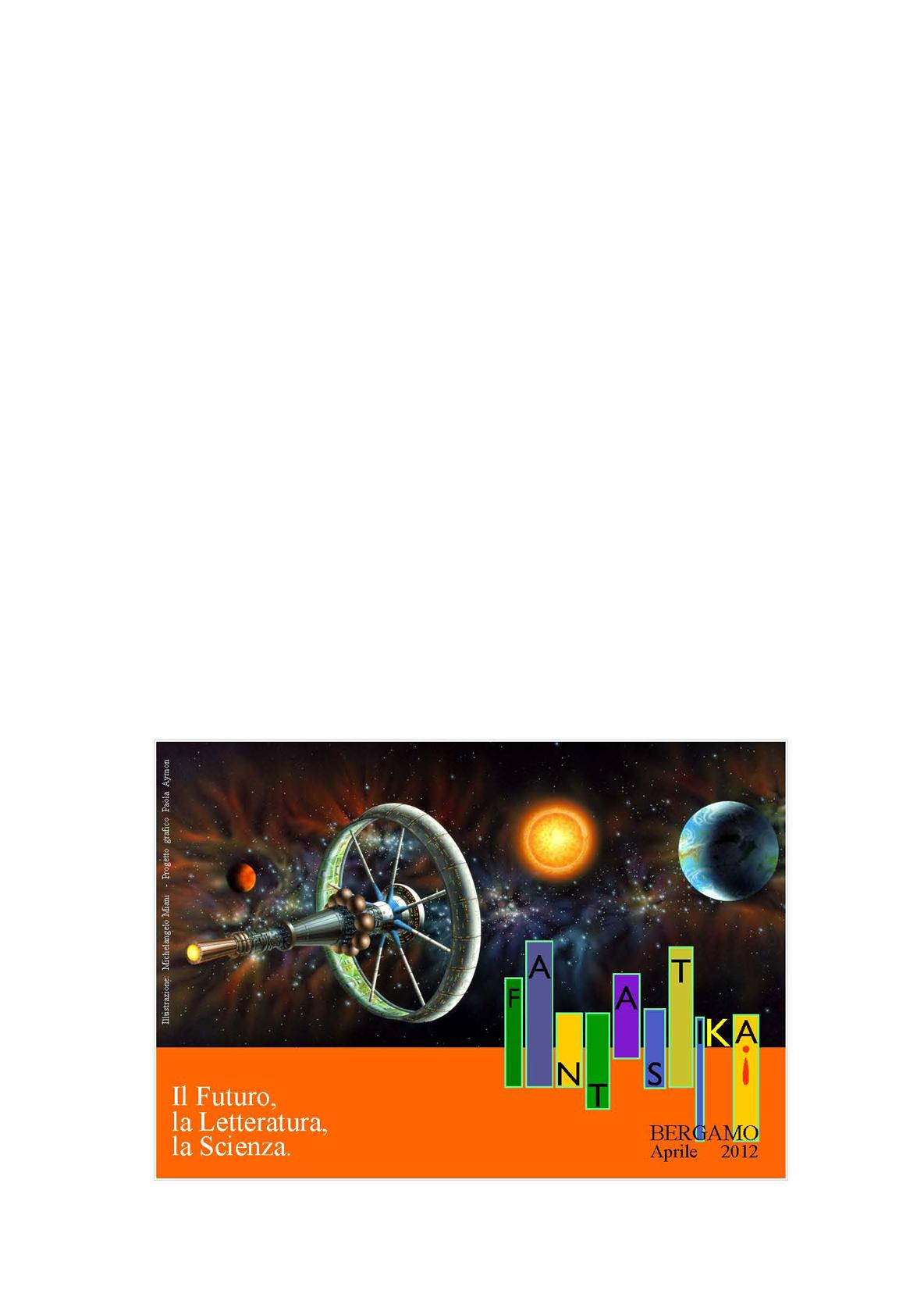 Fantastika. Il Futuro, la Letteratura, la Scienza Fantastika. Il Futuro, la Letteratura, la Scienza