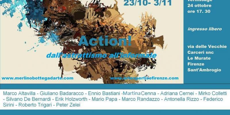 "ACTION! DALL'ASTRATTISMO ALL'INFORMALE" "ACTION! DALL'ASTRATTISMO ALL'INFORMALE"