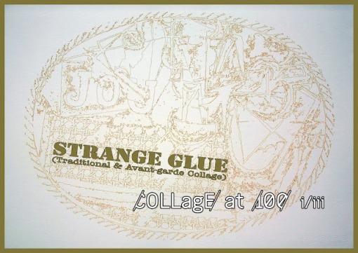 Strange Glue: Collage at 100 l Weston, MA Strange Glue: Collage at 100 l Weston, MA