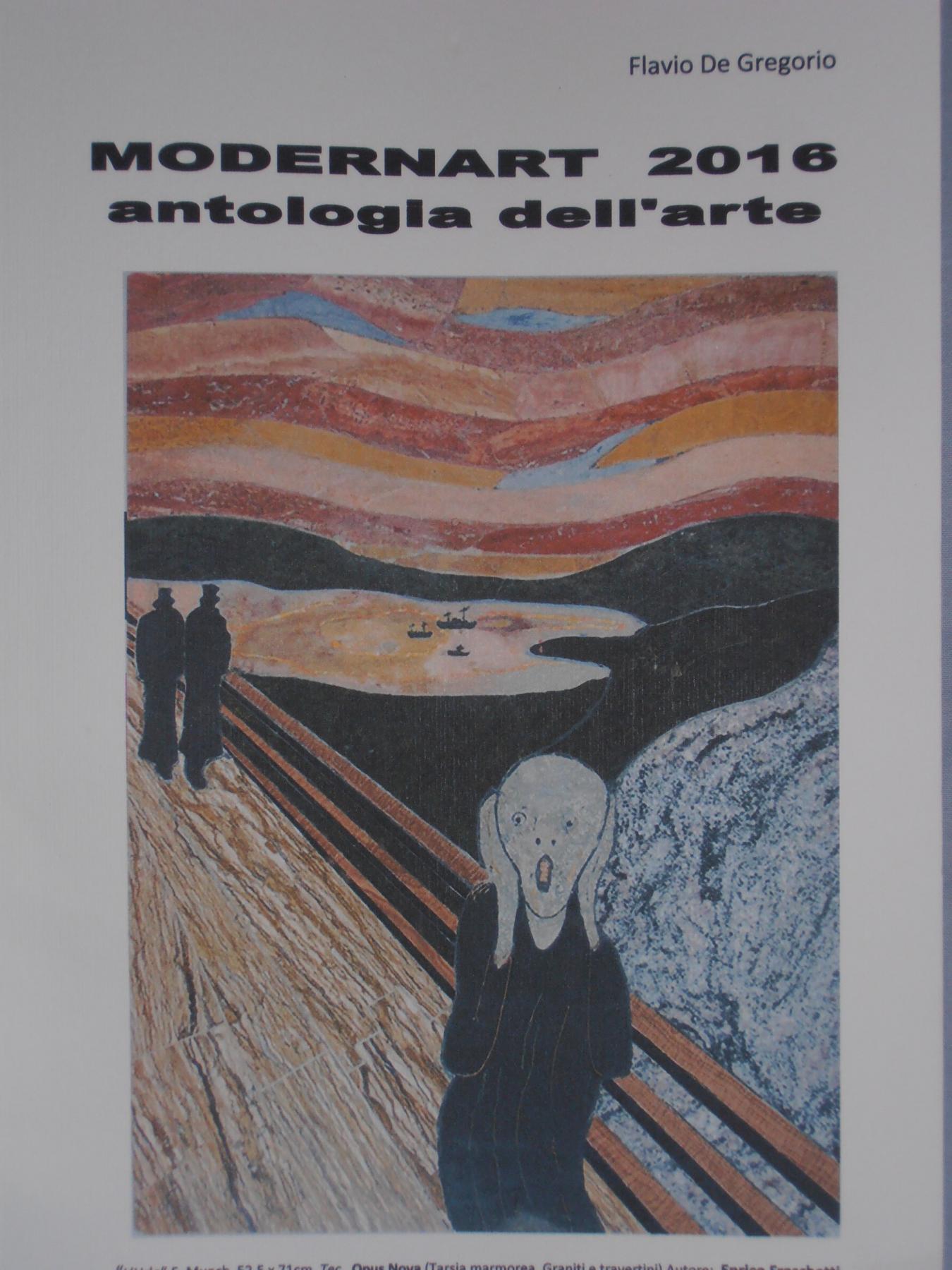 Modern Art Antologia dell'Arte edizione 2016 (con quotazione) a cura del Cav. Flavio De Gregorio Critico e storico dell'arte Presidente dell'Accademia Santa Sara in Alessandria (Italia)