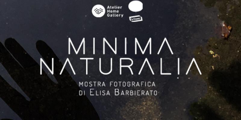 Minima Naturalia - Mostra fotografica di Elisa Barbierato