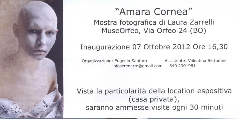 Mostra fotografica "Amara Cornea" di Laura Zarrelli Mostra fotografica "Amara Cornea" di Laura Zarrelli