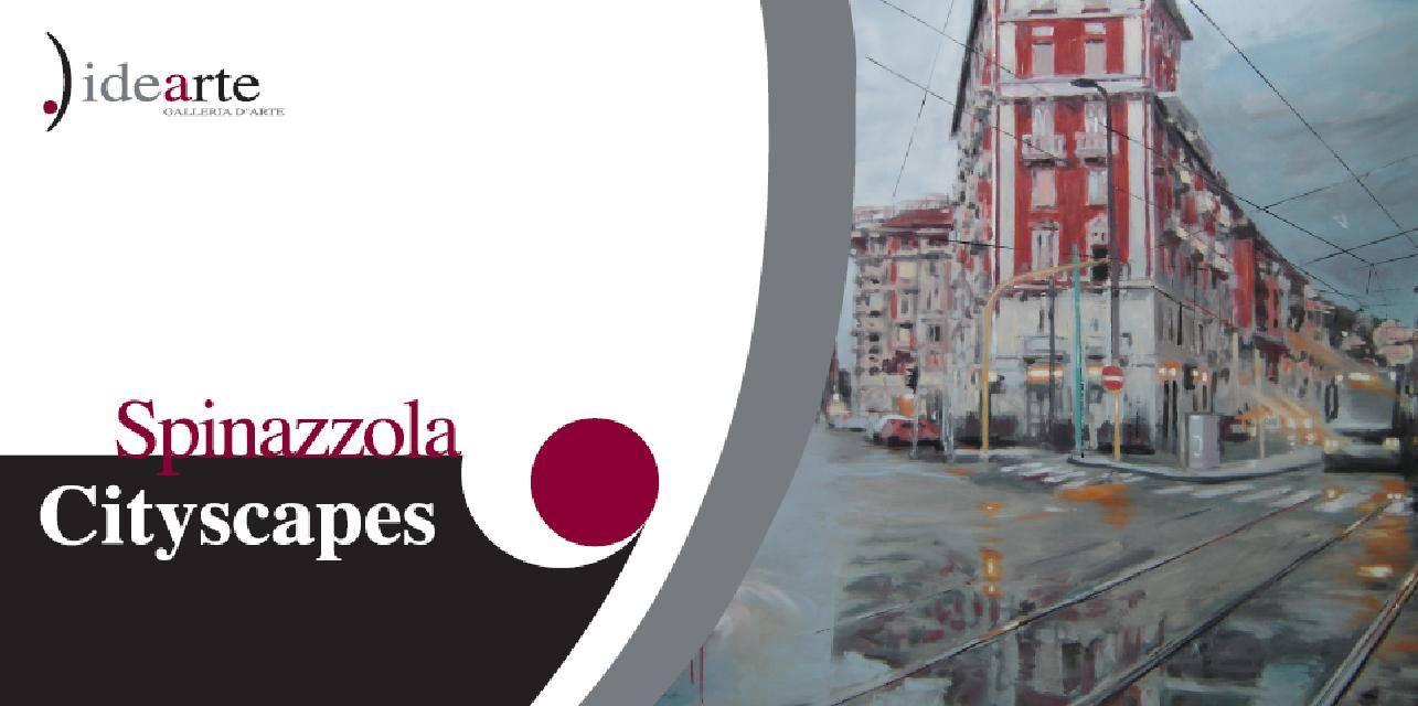 CITYSCAPES: OPERE GIOVANNI SPINAZZOLA (GALLERIA IDEARTE, POTENZA - 3 APRILE / 3 MAGGIO 2016)