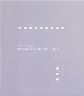 FRANCESCO LUSSANA - PROGETTO PASSO - LUCE