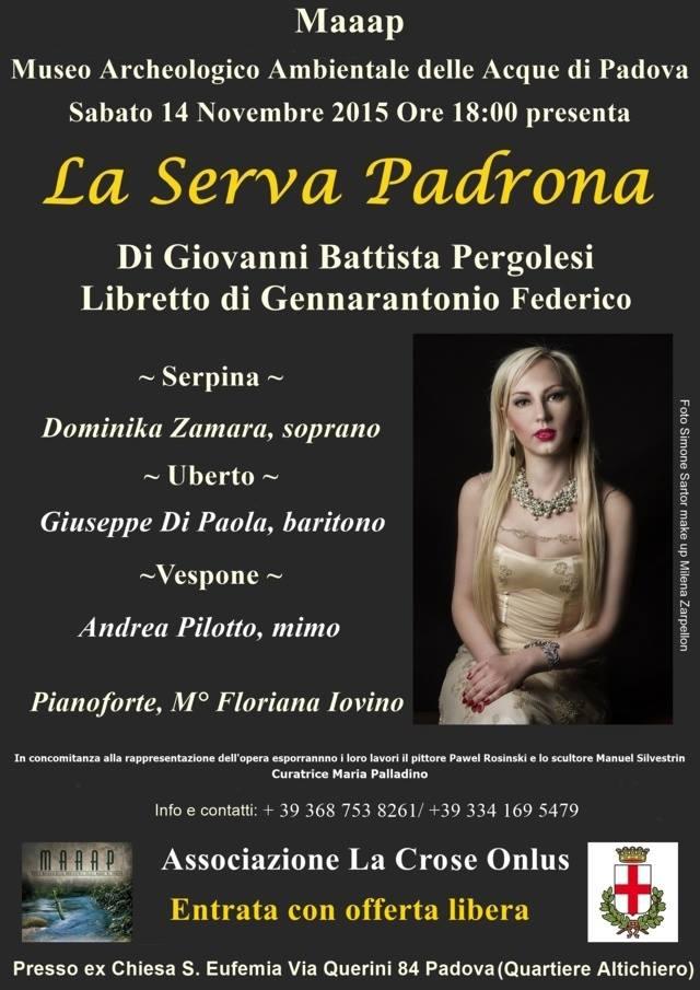 Rappresentazione dell'opera "La serva padrona" con il soprano Dominika Zamara e doppia personale degli artisti Pawel Rosinski e Manuel Silvestrin