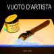 VUOTO D'ARTISTA VUOTO D'ARTISTA