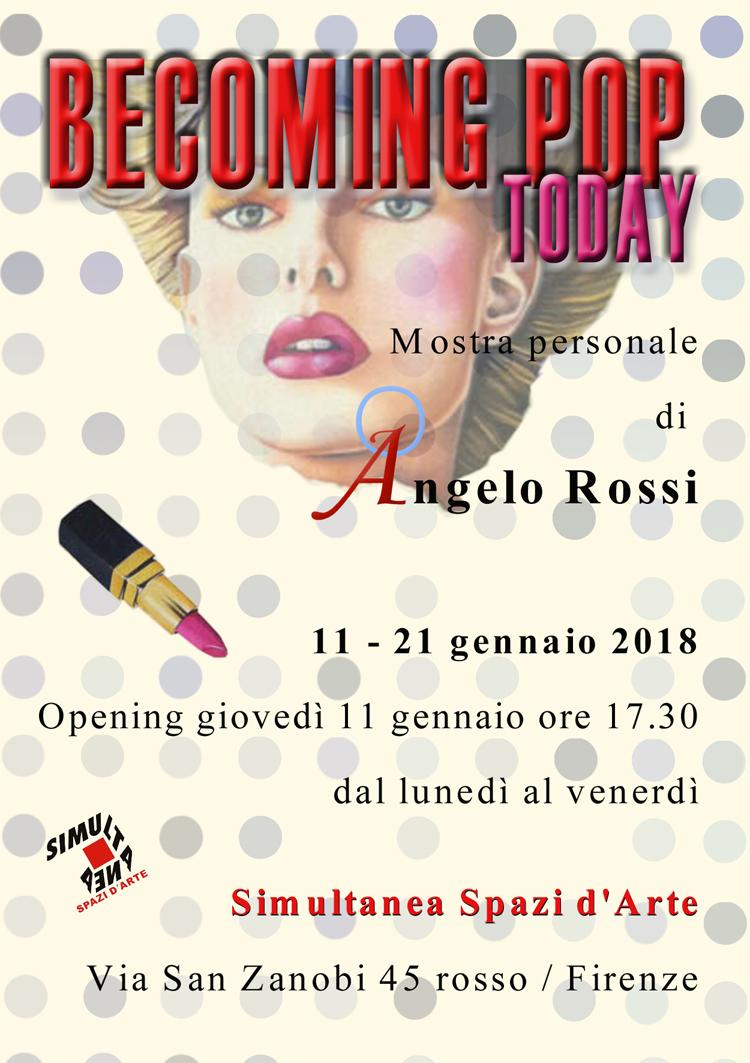 Becoming Pop Today - Mostra personale di Angelo Rossi Becoming Pop Today - Mostra personale di Angelo Rossi