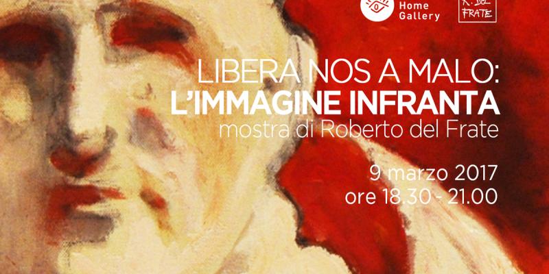 LNAM: L'immagine infranta - Mostra di Roberto del FrateLNAM: L'immagine infranta - Mostra di Roberto del Frate