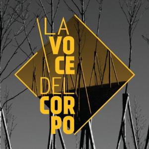 LA VOCE DEL CORPO