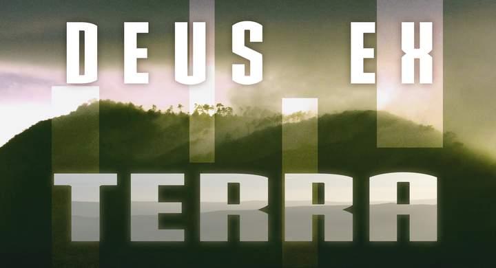 Deus Ex Terra - Visioni oltre l'inganno dell'agiatezza Deus Ex Terra - Visioni oltre l'inganno dell'agiatezza
