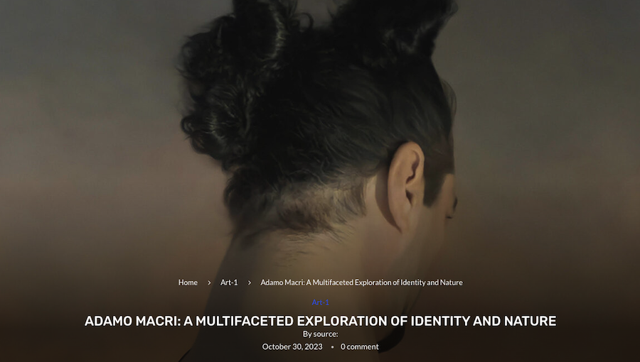 Adamo Macri: A Multifaceted Exploration of Identity and Nature (Project High Art) 