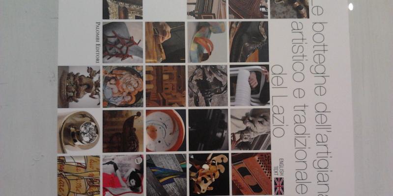 LE BOTTEGHE DELL'ARTIGIANATO ARTISTICO E TRADIZIONALE DEL LAZIO LE BOTTEGHE DELL'ARTIGIANATO ARTISTICO E TRADIZIONALE DEL LAZIO