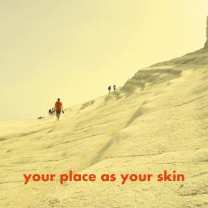 your place as your skin #4