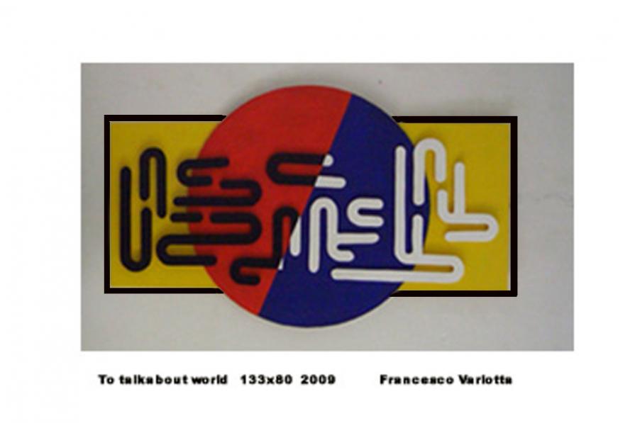 To talk about  world  smalto su tavole   139 x86   2009