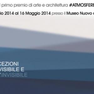“ATMOSFERE - Percezioni del visibile e dell’ invisibile”