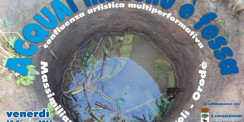 ACQUAi niscunu è fessa-  Confluenza artistica multiperfomativa