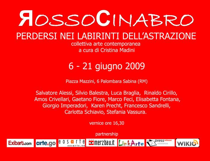 'PERDERSI NEI LABIRINTI DELL'ASTRAZIONE' 2009 - GALLERIA RossoCinabro - Roma 'PERDERSI NEI LABIRINTI DELL'ASTRAZIONE' 2009 - GALLERIA RossoCinabro - Roma