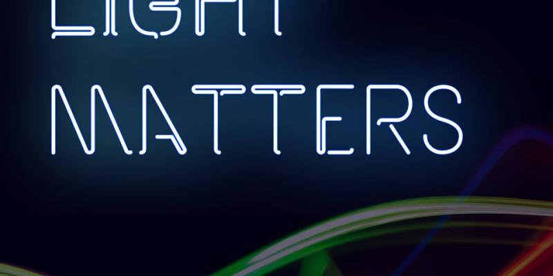 LIGHT MATTERS _ QUESTIONI DI LUCE 