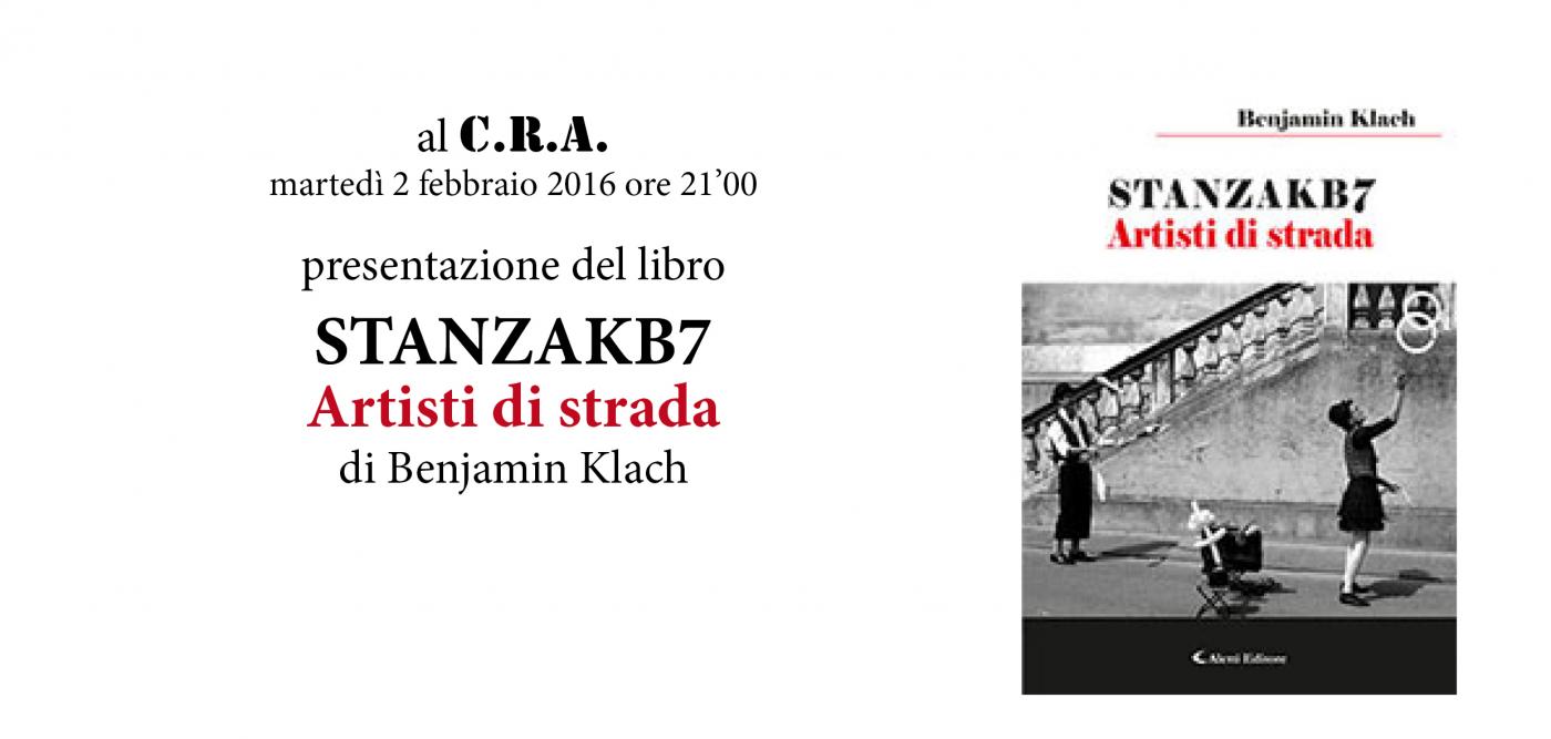 Al C.R.A. presentazione del libro "STANZAKB7- Artisti di strada" di Benjamin Klach