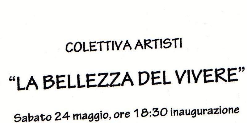collettiva artistica "la bellezza del vivere" collettiva artistica "la bellezza del vivere"