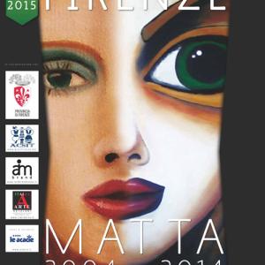 MATTA 2004 - 2014 A PALAZZO MEDICI RICCARDI (FIRENZE)