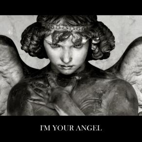 I'm your angel