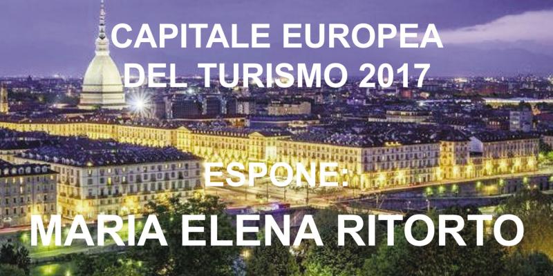 TORINO CAPITALE EUROPEA DEL TURISMO 2017 TORINO CAPITALE EUROPEA DEL TURISMO 2017