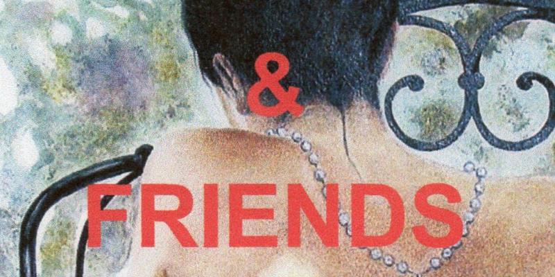 “FAMILY & FRIENDS” “FAMILY & FRIENDS”