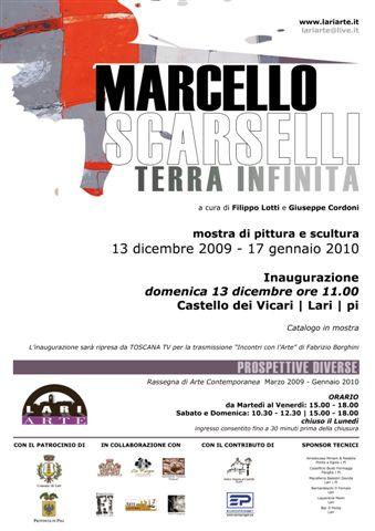 "TERRA INFINITA" mostra personale di Marcello Scarselli "TERRA INFINITA" mostra personale di Marcello Scarselli