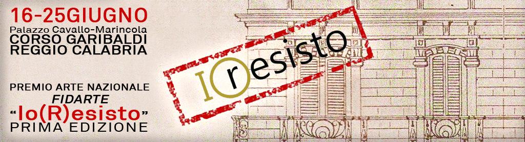 Premio Arte Nazionale FidArte “Io(R)esisto”, I edizione